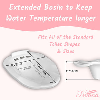 Fivona Sitz Bath Basin is extended to keep water temperature longer. It fits all the standard toilet shapes and sizes.